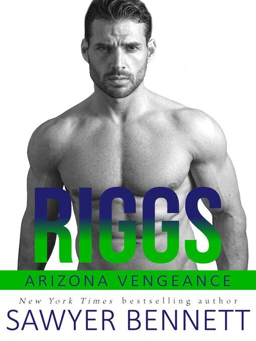 Title details for Riggs by Sawyer Bennett - Available